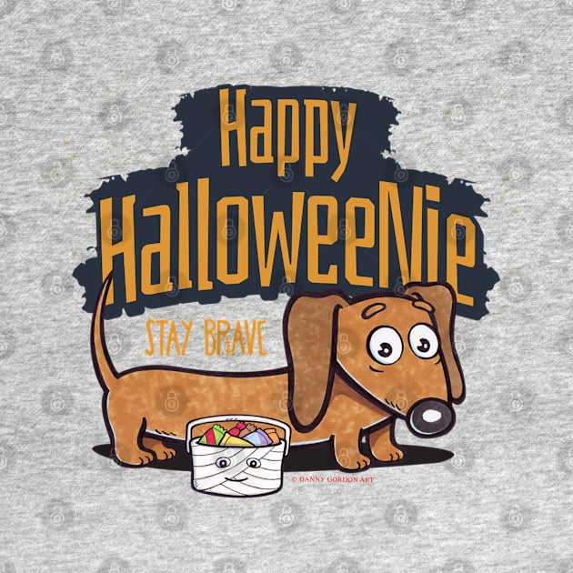 Funny and spooky Halloweenie Doxie Dachshund with staying Brave for trick or treating on Halloween tee by Danny Gordon Art